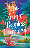 This Knight Topples Empires